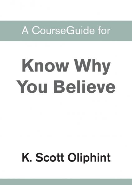 A CourseGuide for Know Why You Believe