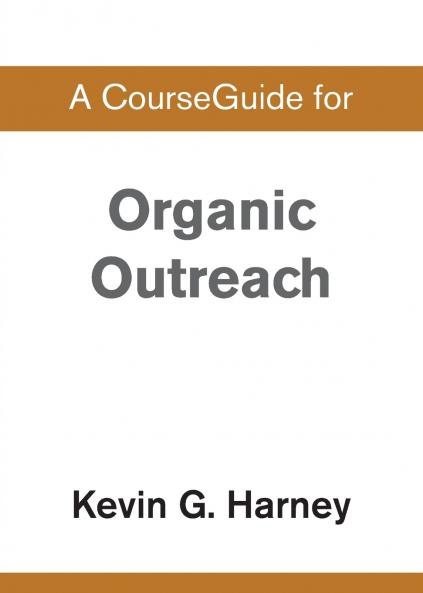 A CourseGuide for Organic Outreach