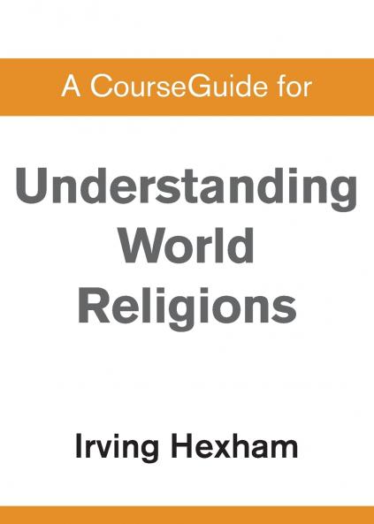 A CourseGuide for Understanding World Religions