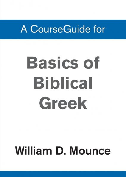 A Basics of Biblical Greek Grammar