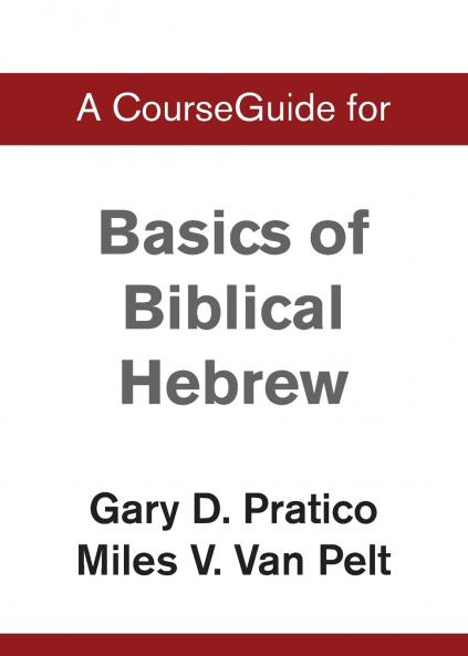 A CourseGuide for Basics of Biblical Hebrew