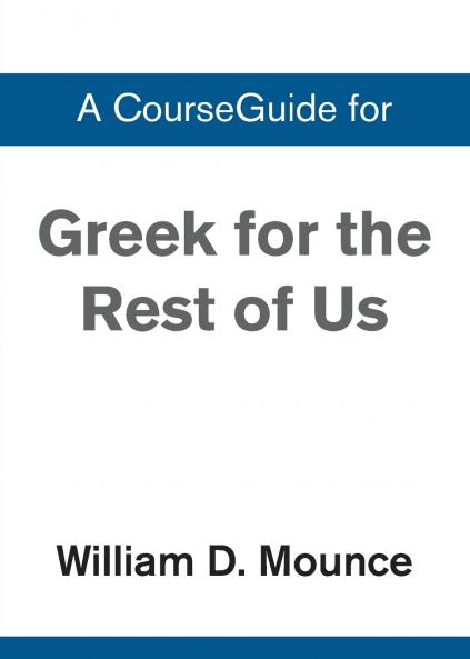 A CourseGuide for Greek for the Rest of Us