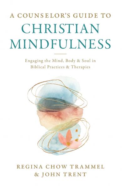 A Counselor's Guide to Christian Mindfulness