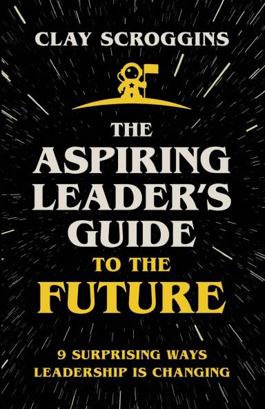 The Aspiring Leader's Guide to the Future