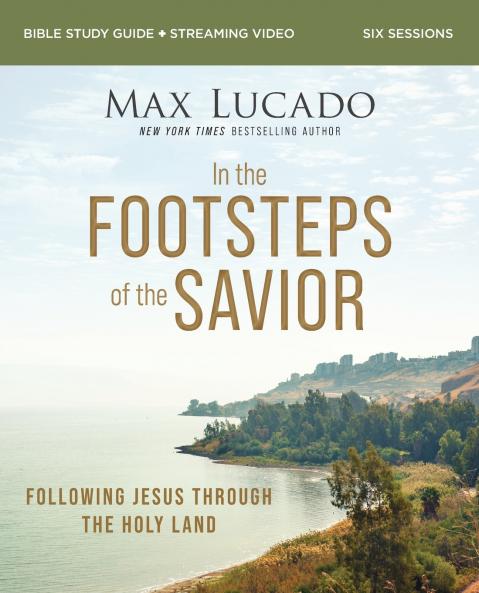In the Footsteps of the Savior Bible Study Guide plus Streaming Video | Softcover