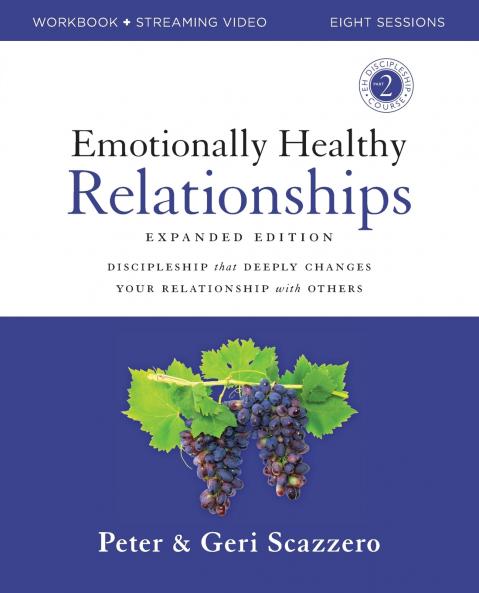 The Emotionally Healthy Relationships Expanded Edition Workbook Plus Streaming Video