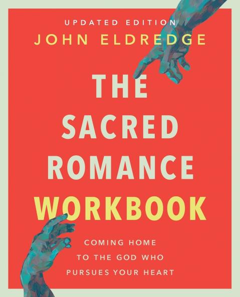 The Sacred Romance Workbook Updated Edition