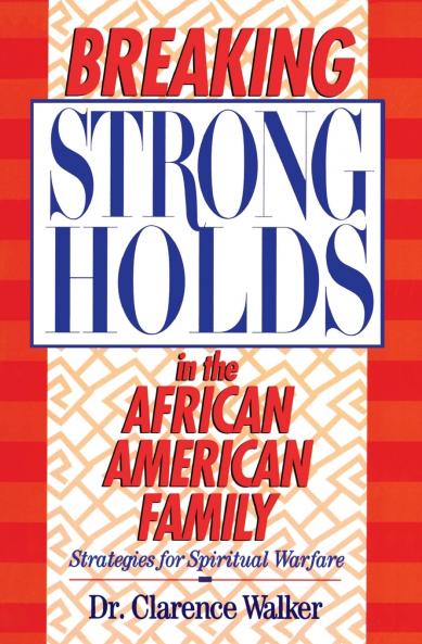 The Breaking Strongholds in the African-American Family