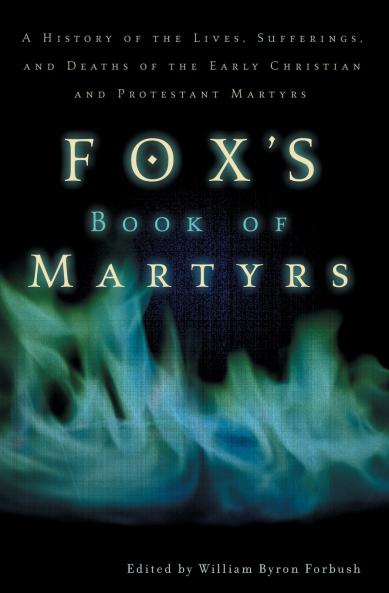 The Fox's Book of Martyrs