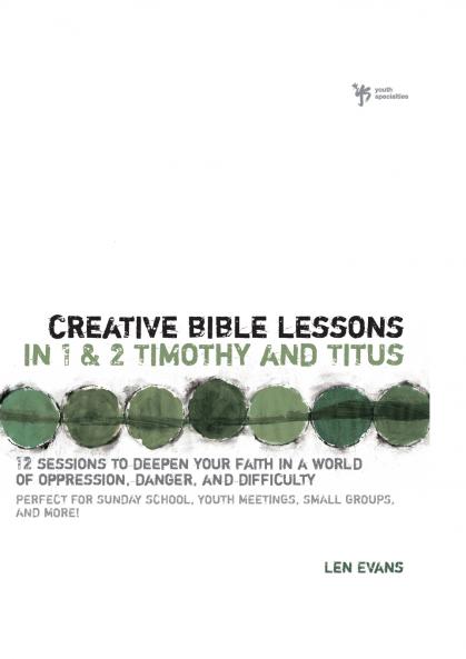 The Creative Bible Lessons in 1 and 2 Timothy and Titus