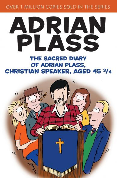 The Sacred Diary of Adrian Plass Christian Speaker Aged 45 3/4