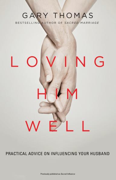 The Loving Him Well
