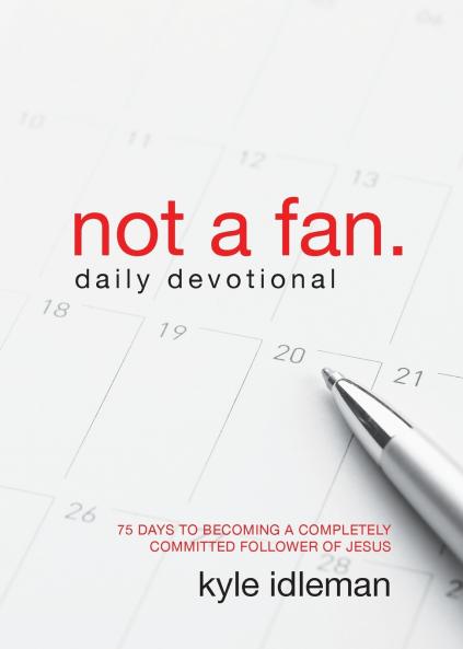A Not a Fan Daily Devotional