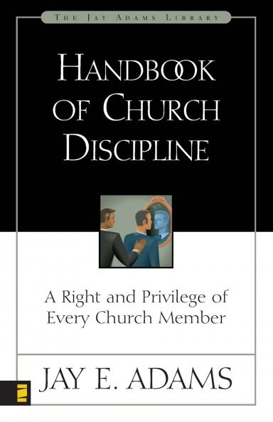 The Handbook of Church Discipline