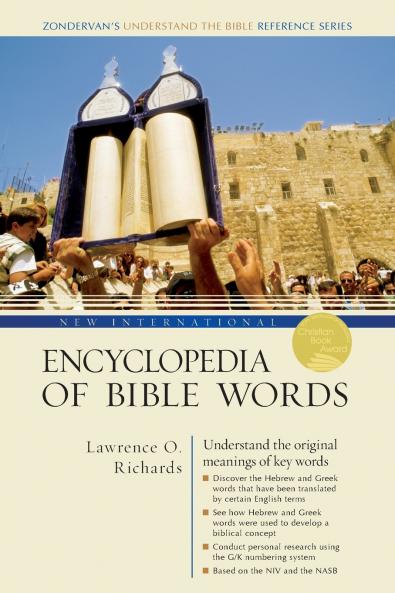 The New International Encyclopedia of Bible Words (Revised)