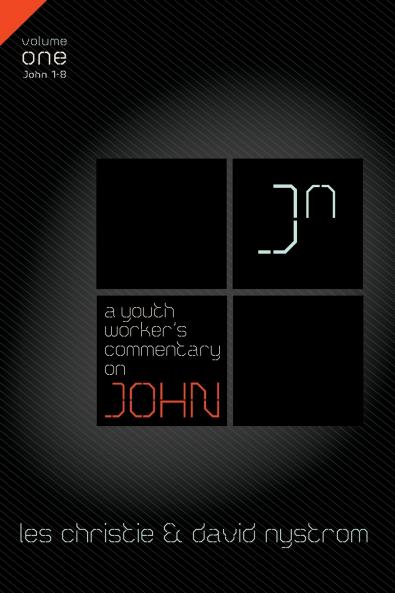 A Youth Worker's Commentary on John Vol 1