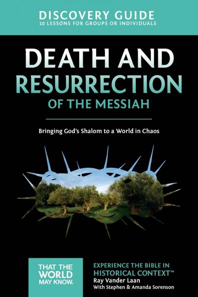The Death and Resurrection of the Messiah Discovery Guide
