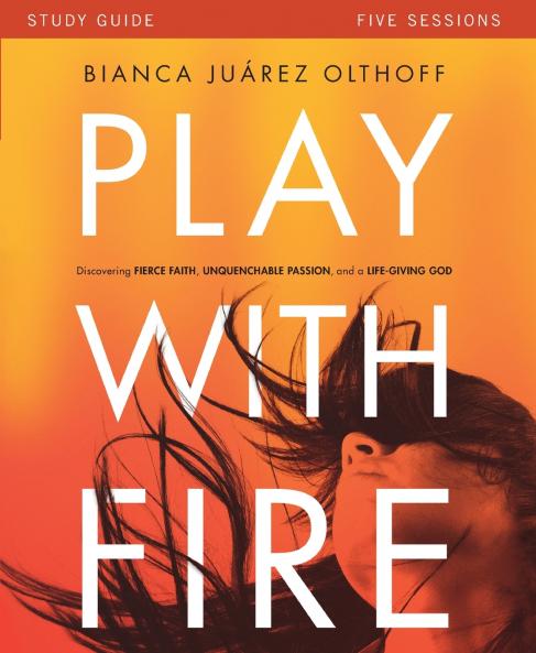 The Play with Fire Bible Study Guide