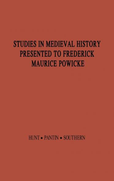 Studies in Medieval History Presented to Frederick Maurice Powicke