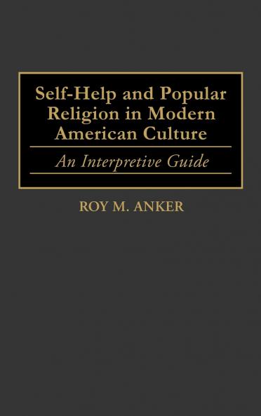 Self-Help and Popular Religion in Modern American Culture