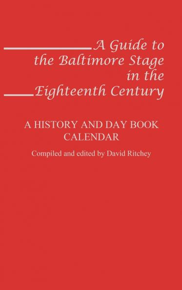 A Guide to the Baltimore Stage in the Eighteenth Century