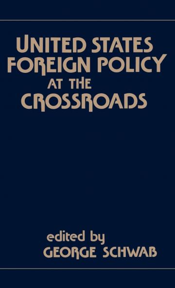 United States Foreign Policy at the Crossroads.