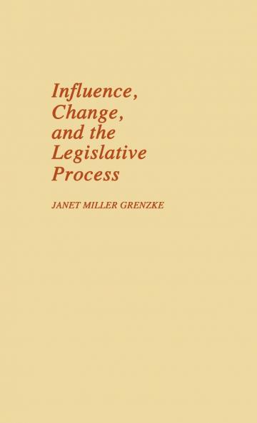 Influence Change and the Legislative Process.