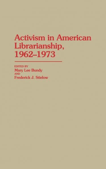 Activism in American Librarianship 1962-1973