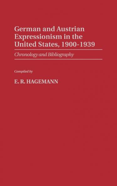 German and Austrian Expressionism in the United States 1900-1939