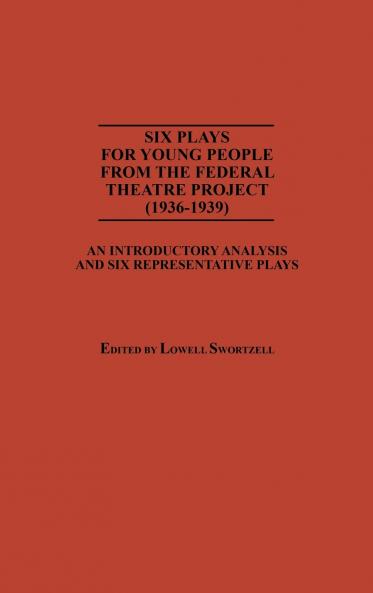 Six Plays for Young People from the Federal Theatre Project (1936-1939)