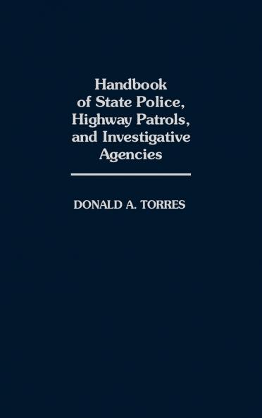 Handbook of State Police Highway Patrols and Investigative Agencies