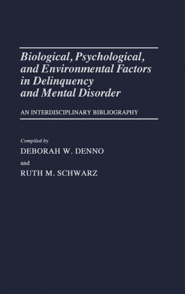 Biological Psychological and Environmental Factors in Delinquency and Mental Disorder