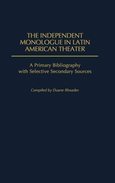 The Independent Monologue in Latin American Theater