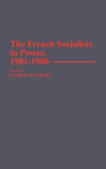 The French Socialists in Power 1981-1986
