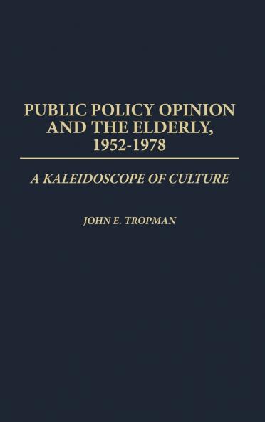 Public Policy Opinion and the Elderly 1952-1978