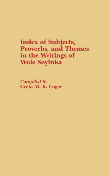 Index of Subjects Proverbs and Themes in the Writings of Wole Soyinka