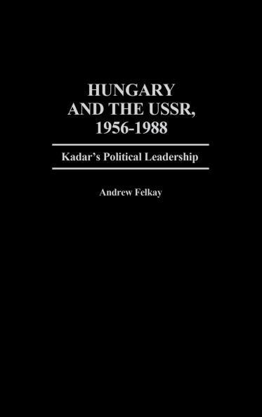Hungary and the USSR 1956-1988