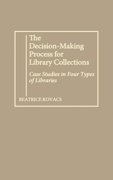 The Decision-Making Process for Library Collections