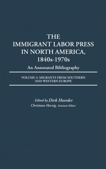 The Immigrant Labor Press in North America 1840s-1970s