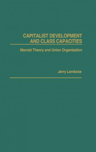 Capitalist Development and Class Capacities