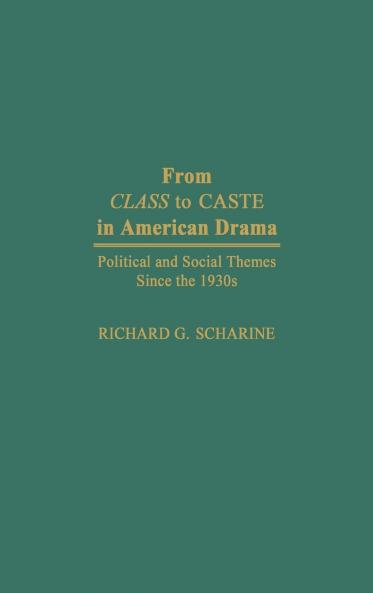 From Class to Caste in American Drama