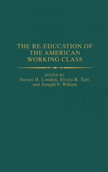 The Re-Education of the American Working Class