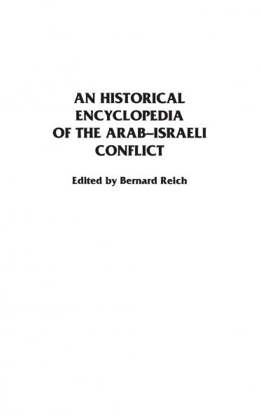 An Historical Encyclopedia of the Arab-Israeli Conflict