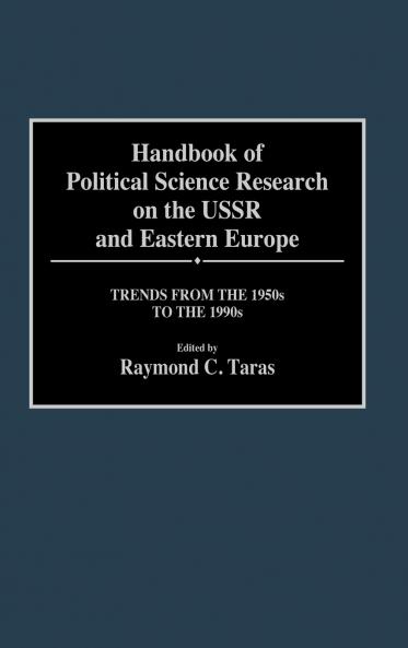 Handbook of Political Science Research on the USSR and Eastern Europe