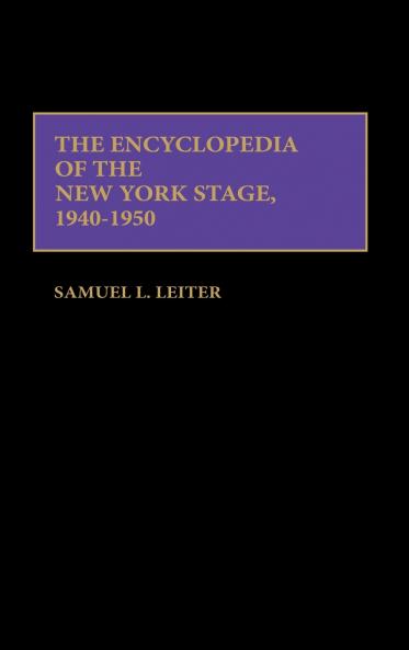 The Encyclopedia of the New York Stage 1940-1950