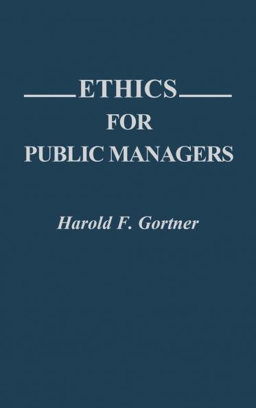 Ethics for Public Managers