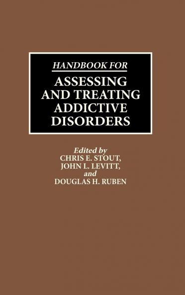 Handbook for Assessing and Treating Addictive Disorders