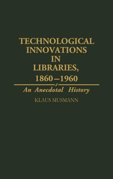 Technological Innovations in Libraries 1860-1960