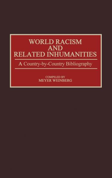 World Racism and Related Inhumanities