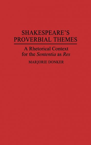Shakespeare's Proverbial Themes